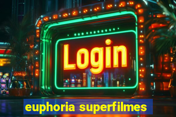 euphoria superfilmes